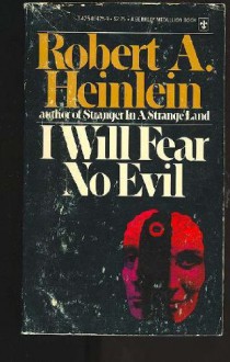 I Will Fear No Evil - Robert A. Heinlein