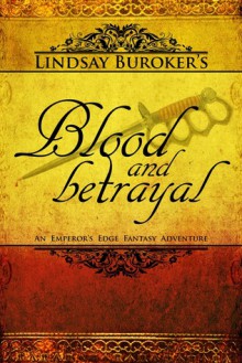 Blood and Betrayal - Lindsay Buroker