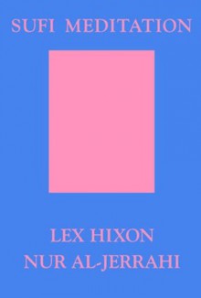 Sufi Meditation (Lights of Wisdom Series, No. 1) - Lex Hixon