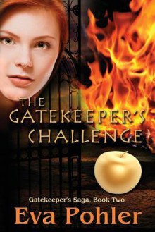 The Gatekeeper's Challenge: Gatekeeper's Saga, Book Two - Eva M Pohler