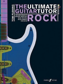 Ultimate Guitar Tutor: Rock - Tom Fleming