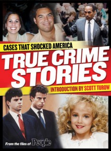 People: True Crime Stories: Cases That Shocked America - People Magazine, Scott Turow, People Magazine