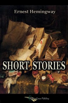 Short Stories - Ernest Hemingway