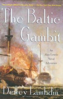 The Baltic Gambit - Dewey Lambdin