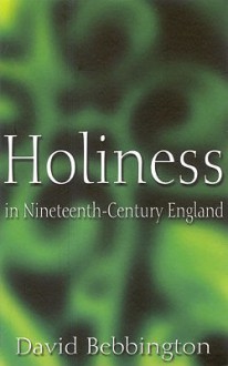 Holiness in Nineteenth-Century England - David W. Bebbington
