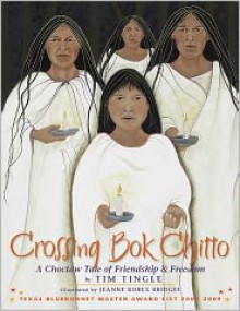 Crossing Bok Chitto - Jeanne Rorex Bridges,Tim Tingle