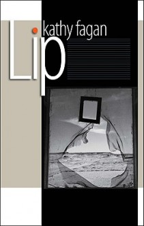 Lip - Kathy Fagan