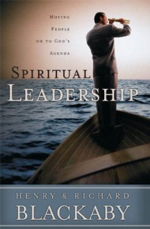 Spiritual Leadership - Henry T. Blackaby, Richard Blackaby