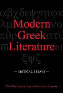 Modern Greek Literature - Gregory Nagy, Anna Stavrakopoulou, Jennifer Reilly