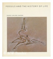 Fossils and the History of Life - George Gaylord Simpson