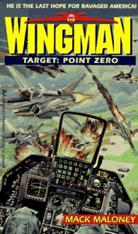 Target: Point Zero (Wingman, #12) - Mack Maloney