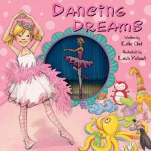 Dancing Dreams - Kate Ohrt, Kristi Valiant, Accord Publishing, Ltd. Staff