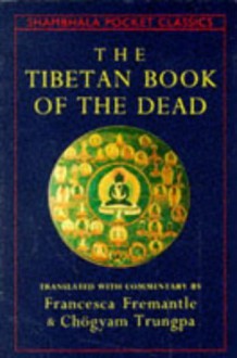 The Tibetan Book of the Dead (Shambala Pocket Classics) - Chogyam Trungpa