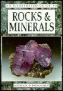 Illustrated Guide to Rocks and Minerals - Michael O'Donoghue