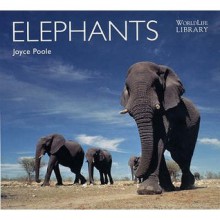 Elephants (World Life Library) - Joyce Poole