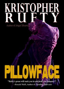 PillowFace - Kristopher Rufty