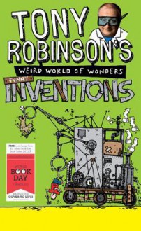 Tony Robinson's Weird World of Wonders: Inventions - Tony Robinson