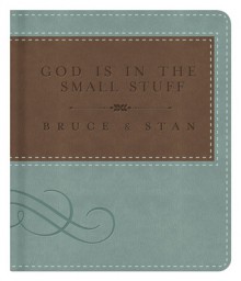 God Is in the Small Stuff Gift - Bruce Bickel, Stan Jantz