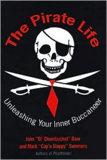 The Pirate Life - John "Chumbucket" Baur, Mark "Cap'n Slappy" Summers, Mark Summers, Dave Barry