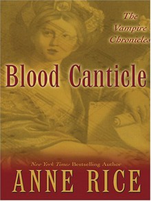 Blood Canticle - Anne Rice