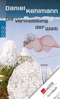 Die Vermessung der Welt - Daniel Kehlmann