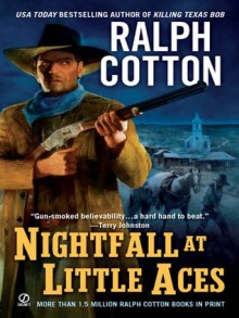 Nightfall at Little Aces - Ralph Cotton