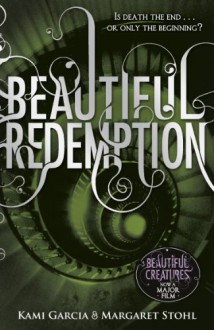 Beautiful Redemption - Kami Garcia, Margaret Stohl