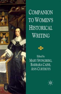 Companion to Women's Historical Writing - Mary Spongberg, Barbara Caine, Ann Curthoys