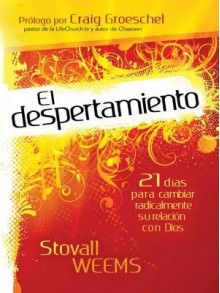 El Despertamiento: Un Nuevo Enfoque Sobre La Fe, El Ayuno y La Libertad Espiritual - Stovall Weems