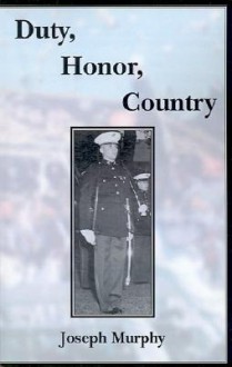 Duty, Honor, Country - Joseph Murphy, Robert Connolly