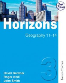 Horizons 3: Geography 11 14 - David Gardner, John Smith