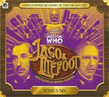 Jago and Litefoot: Series 6 - Jonathan Morris, Matthew Sweet, George Mann, Justin Richards