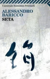 Seta - Alessandro Baricco