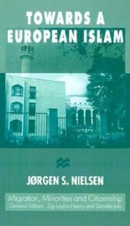 Towards A European Islam - Jørgen S. Nielsen