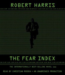 The Fear Index - Robert Harris, Christian Rodska