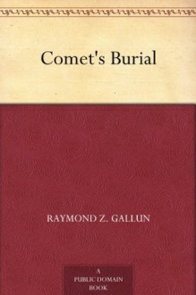 Comet's Burial - Raymond Z. Gallun