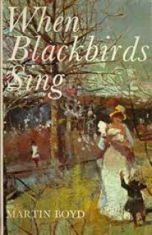 When Blackbirds Sing - Martin Boyd