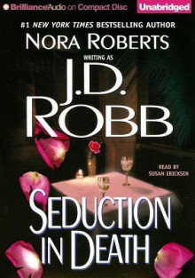 Seduction in Death (In Death, #13) - J.D. Robb, Susan Ericksen