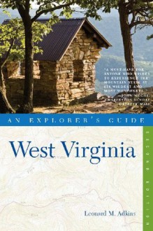 Explorer's Guide West Virginia (Second Edition) (Explorer's Complete) - Leonard M. Adkins