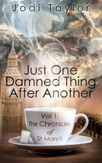 Just One Damned Thing After Another - Jodi Taylor