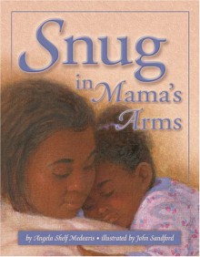 Snug In Mama's Arms - Angela Shelf Medearis