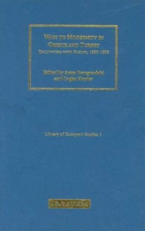 Ways to Modernity in Greece and Turkey: Encounters with Europe, 1850 -1950 - Çağlar Keyder, Anna Frangoudaki