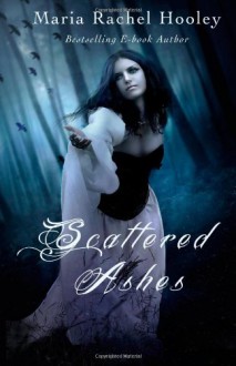 Scattered Ashes - Maria Rachel Hooley