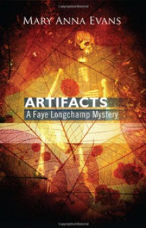 Artifacts (Faye Longchamp Mystery #1) - Mary Anna Evans, Cassandra Campbell