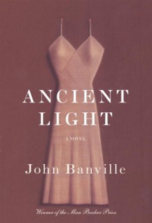 Ancient Light - John Banville