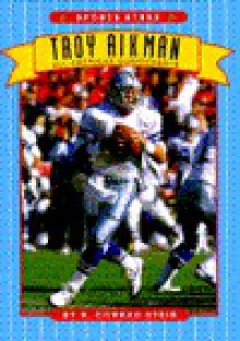 Troy Aikman: All-American Quarterback - R. Conrad Stein