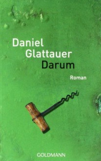 Darum - Daniel Glattauer