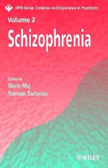 Schizophrenia (WPA Series in Evidence & Experience in Psychiatry) (v. 2) - Mario Maj, Norman Sartorius