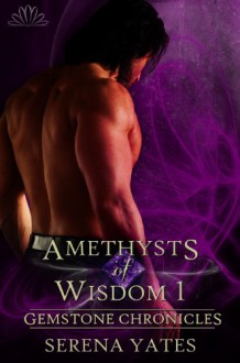 Amethysts of Wisdom 1 - Serena Yates