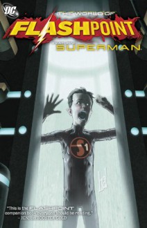 Flashpoint: The World of Flashpoint Featuring Superman - Scott Snyder, Mike Carlin, Rex Ogle, Dan Jurgens, Lowell Francis, Rags Morales, Paulo Siqueira, Norm Rapmund, Gene Ha, Eduardo Francisco